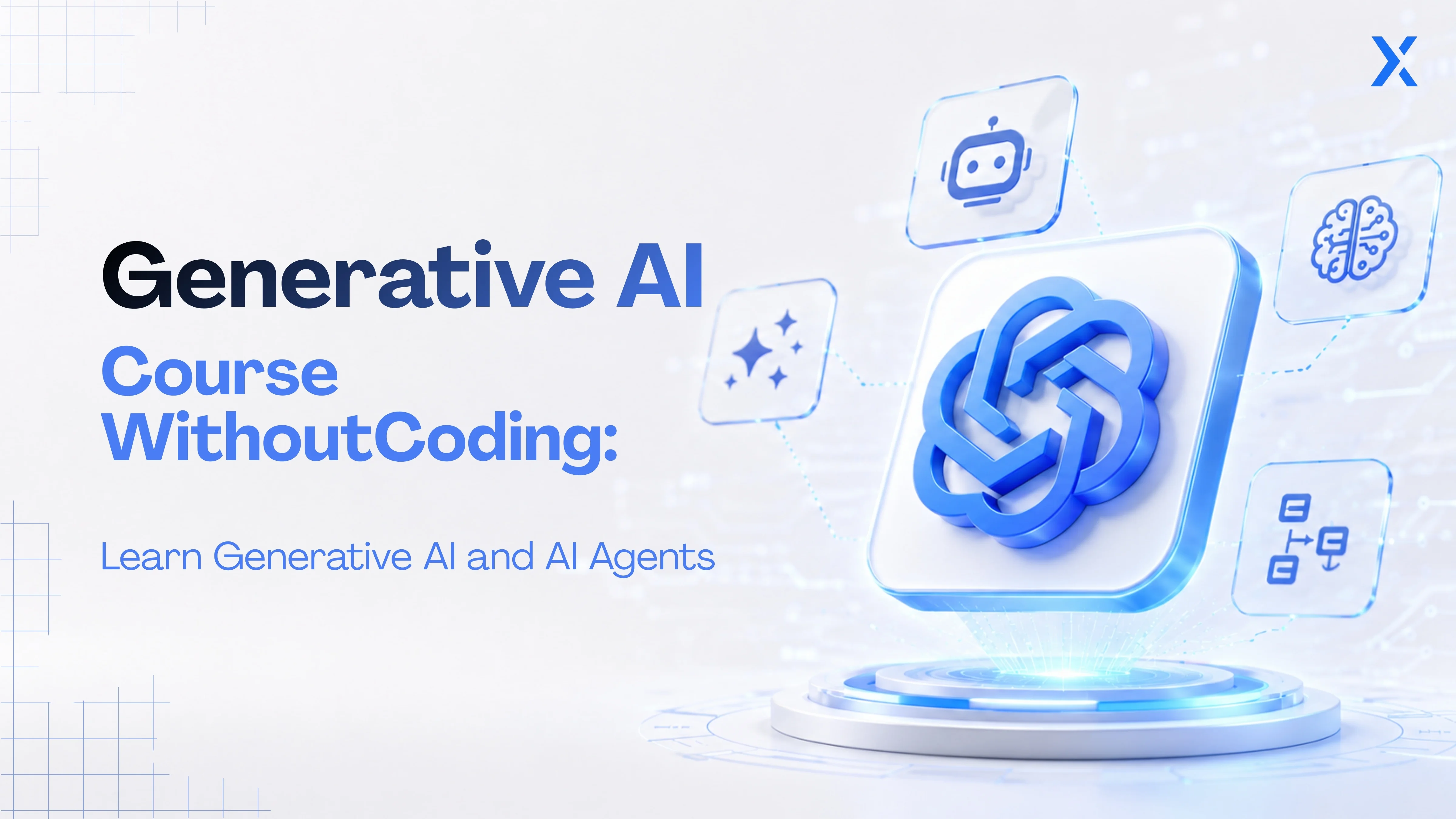 Generative AI Course Without Coding: Learn Generative AI and AI Agents